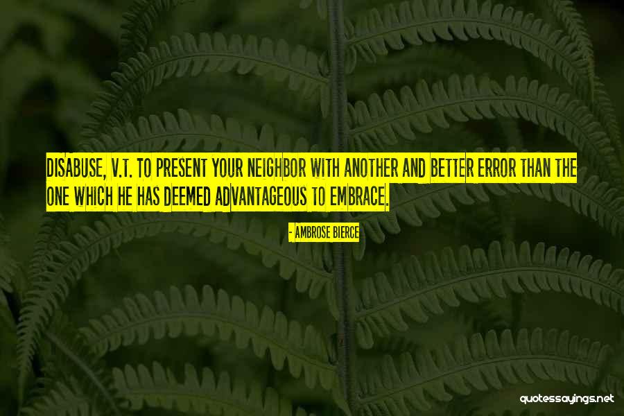 Embrace The Present Quotes By Ambrose Bierce Embrace The Present Quotes By Ambrose Bierce