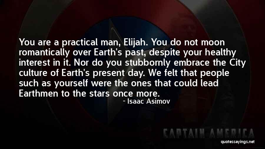 Embrace The Present Quotes By Isaac Asimov Embrace The Present Quotes By Isaac Asimov