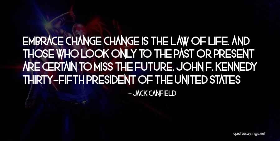 Embrace The Present Quotes By Jack Canfield Embrace The Present Quotes By Jack Canfield