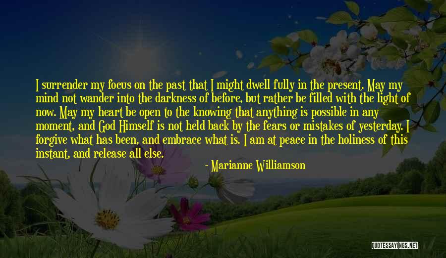 Embrace The Present Quotes By Marianne Williamson Embrace The Present Quotes By Marianne Williamson