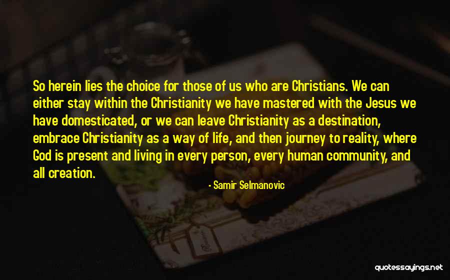 Embrace The Present Quotes By Samir Selmanovic Embrace The Present Quotes By Samir Selmanovic