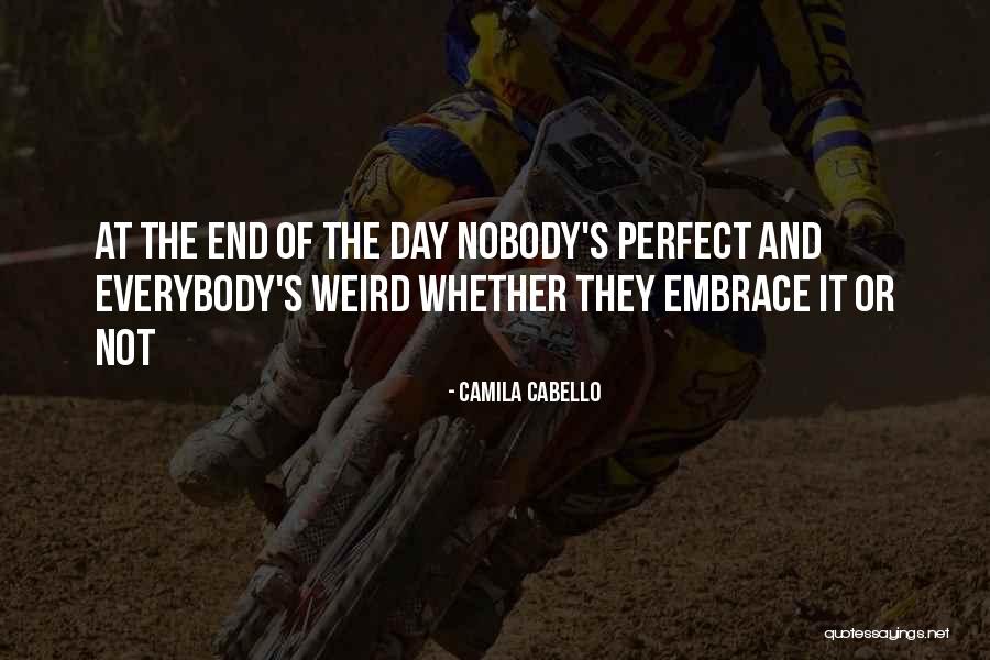 Embrace The Weird Quotes By Camila Cabello Embrace The Weird Quotes By Camila Cabello