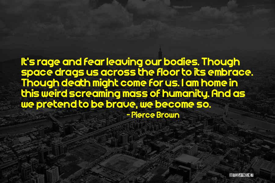 Embrace The Weird Quotes By Pierce Brown Embrace The Weird Quotes By Pierce Brown