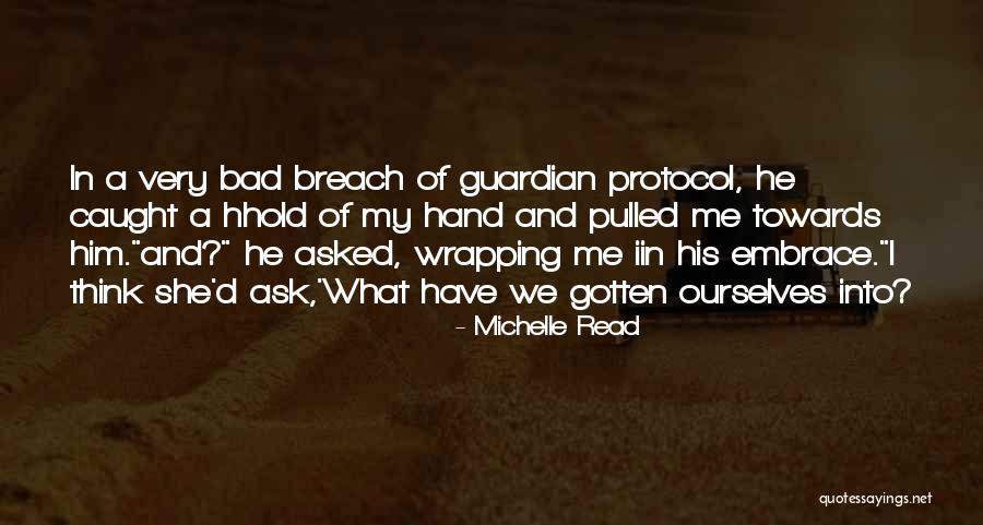 Embrace What We Have Quotes By Michelle Read Embrace What We Have Quotes By Michelle Read
