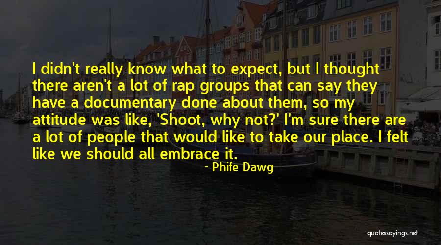 Embrace What We Have Quotes By Phife Dawg Embrace What We Have Quotes By Phife Dawg