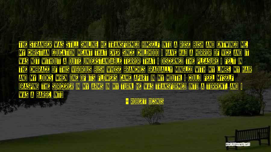 Embrace What We Have Quotes By Robert Desnos Embrace What We Have Quotes By Robert Desnos