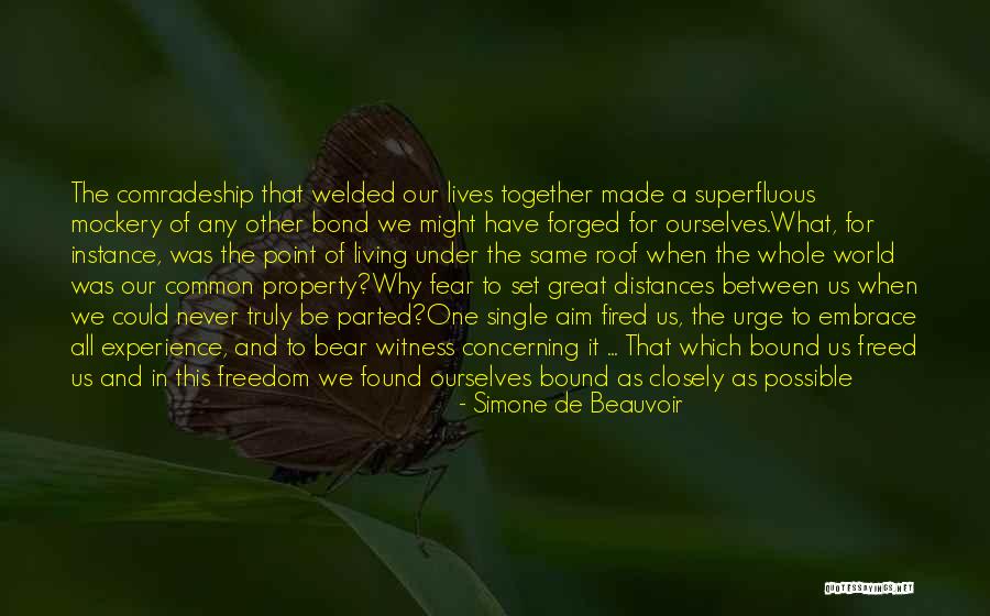Embrace What We Have Quotes By Simone De Beauvoir Embrace What We Have Quotes By Simone De Beauvoir