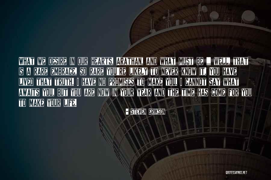 Embrace What We Have Quotes By Steven Erikson Embrace What We Have Quotes By Steven Erikson