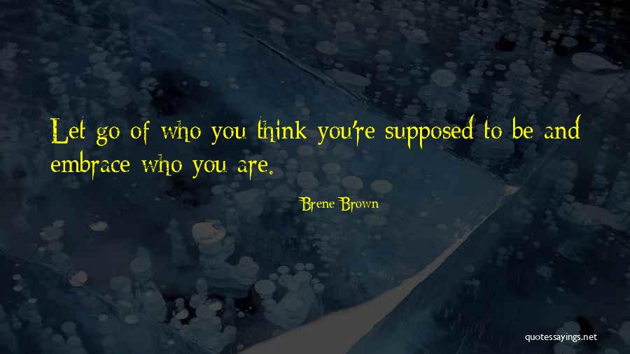 Embrace Who You Are Quotes By Brene Brown Embrace Who You Are Quotes By Brene Brown