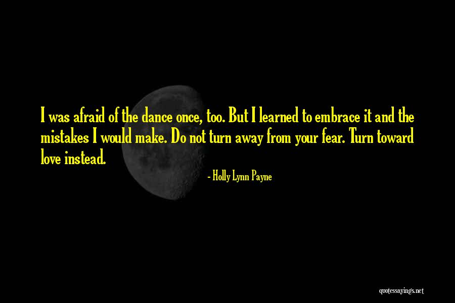 Embrace Who You Are Quotes By Holly Lynn Payne Embrace Who You Are Quotes By Holly Lynn Payne