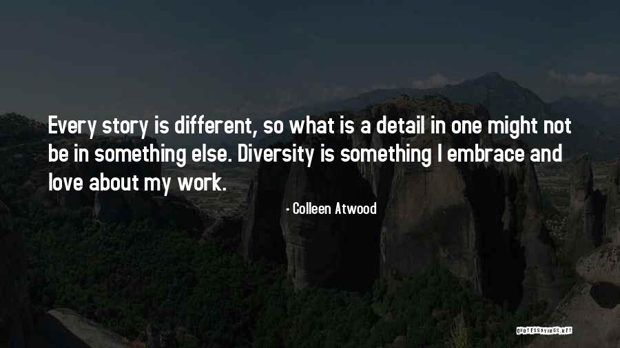 Embrace Work Quotes By Colleen Atwood Embrace Work Quotes By Colleen Atwood