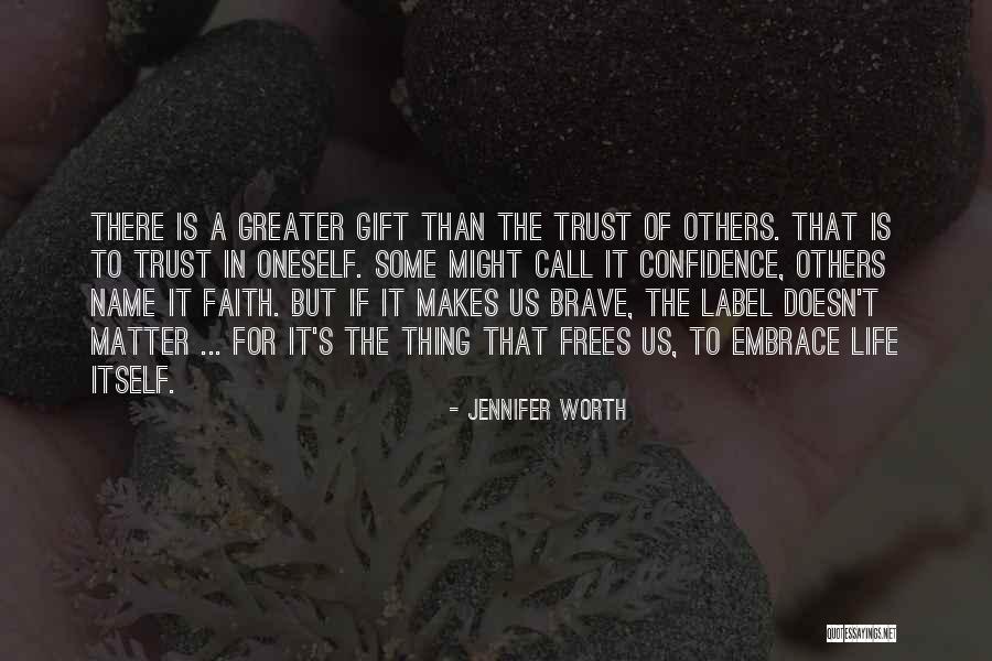 Embrace Your Confidence Quotes By Jennifer Worth Embrace Your Confidence Quotes By Jennifer Worth