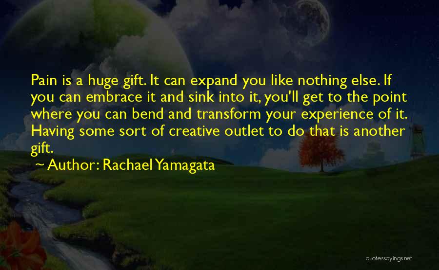 Embrace Your Pain Quotes By Rachael Yamagata