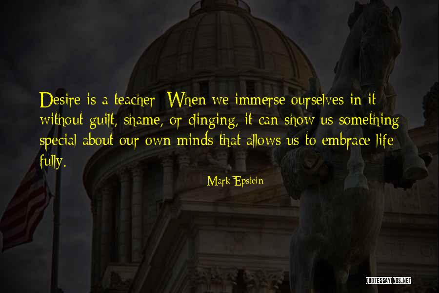 Embrace Your Shame Quotes By Mark Epstein Embrace Your Shame Quotes By Mark Epstein