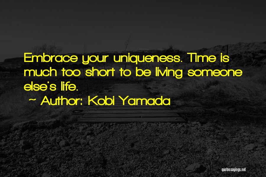 Embrace Your Uniqueness Quotes By Kobi Yamada