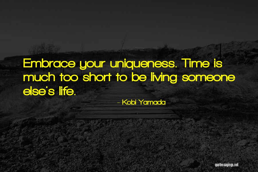 Embrace Your Uniqueness Quotes By Kobi Yamada