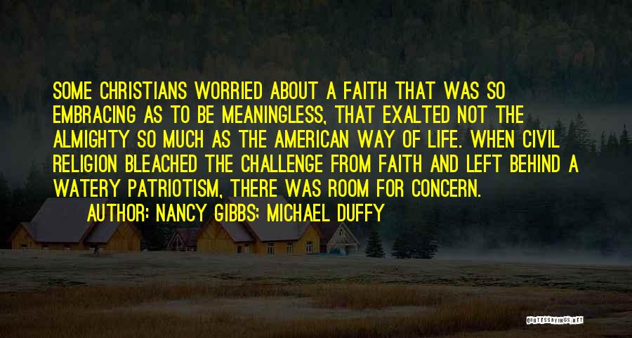 Embracing A Challenge Quotes By Nancy Gibbs; Michael Duffy