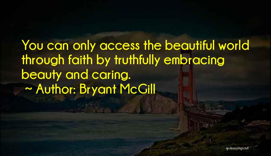 Embracing Beauty Quotes By Bryant McGill
