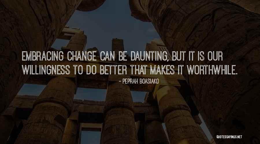 Embracing Change Quotes By Peprah Boasiako