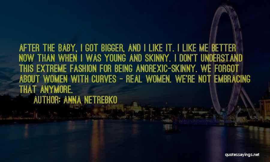 Embracing Curves Quotes By Anna Netrebko