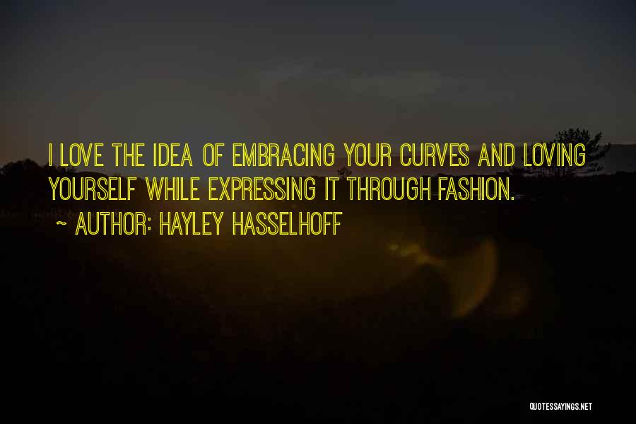 Embracing Curves Quotes By Hayley Hasselhoff