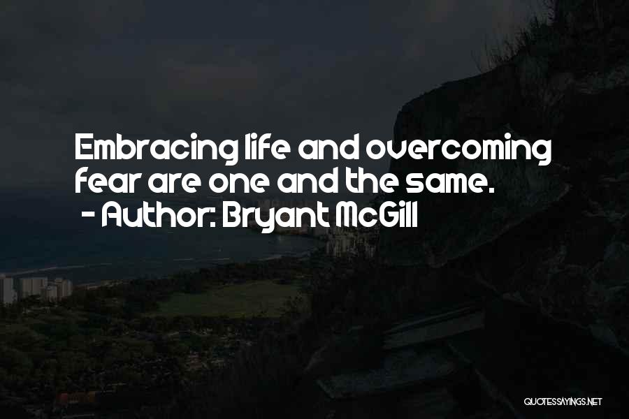 Embracing Fear Quotes By Bryant McGill