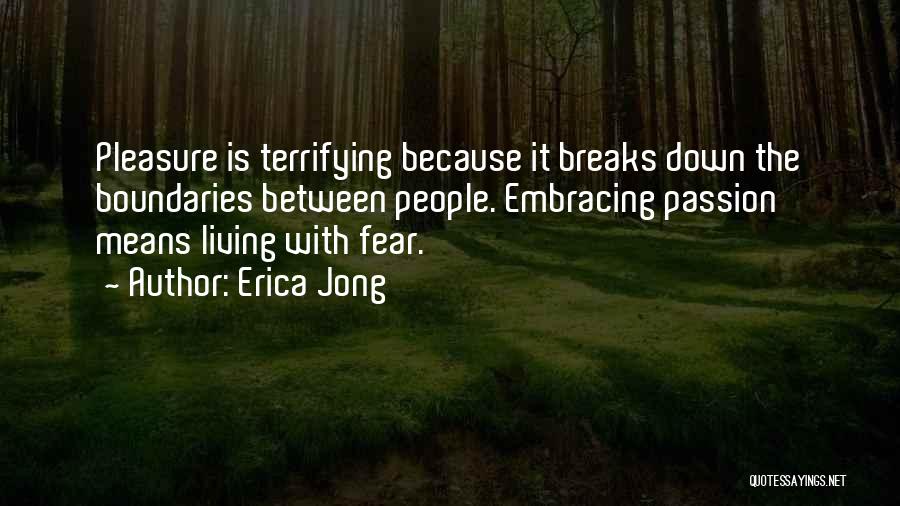 Embracing Fear Quotes By Erica Jong