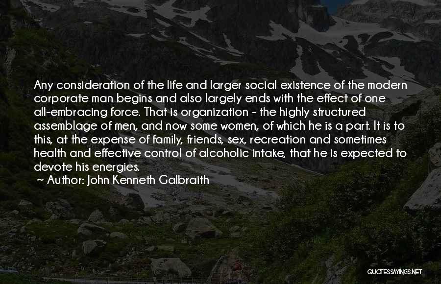 Embracing Life Quotes By John Kenneth Galbraith