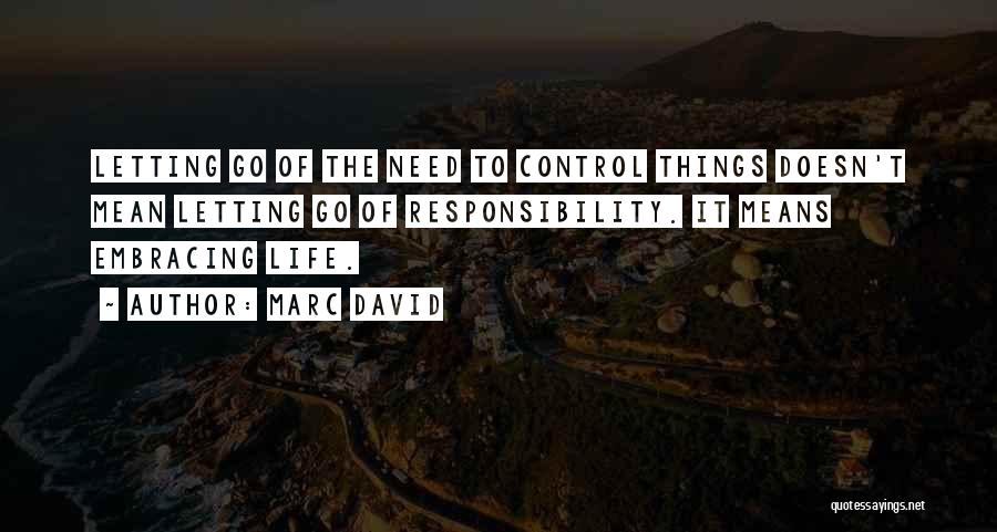 Embracing Life Quotes By Marc David