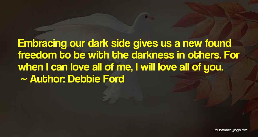Embracing Love Quotes By Debbie Ford