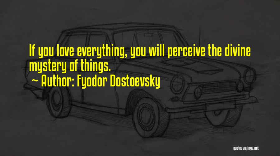 Embracing Love Quotes By Fyodor Dostoevsky