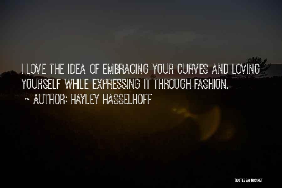 Embracing Love Quotes By Hayley Hasselhoff