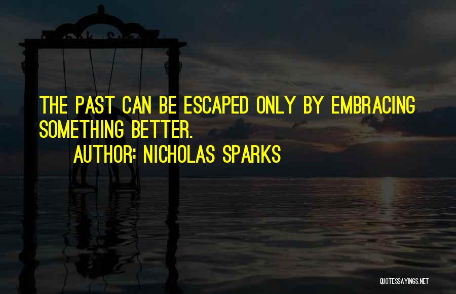 Embracing Love Quotes By Nicholas Sparks