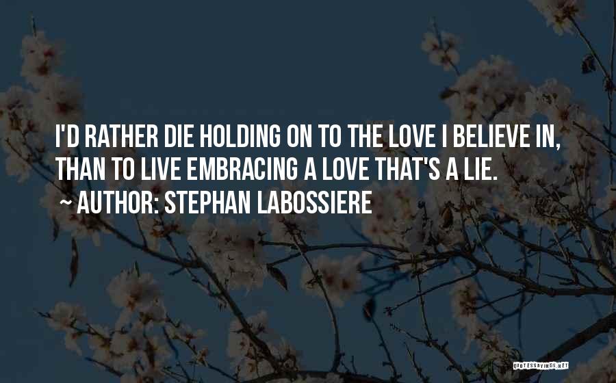 Embracing Love Quotes By Stephan Labossiere