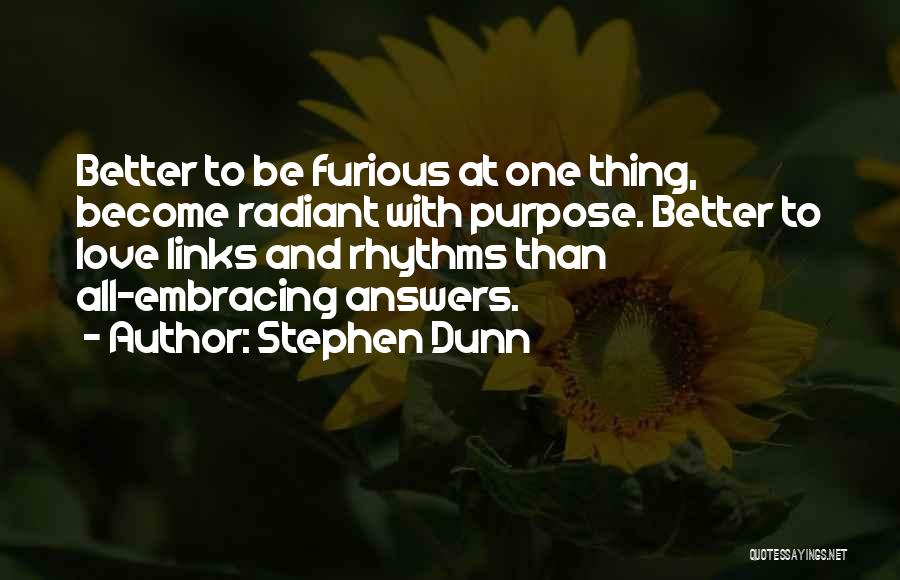 Embracing Love Quotes By Stephen Dunn