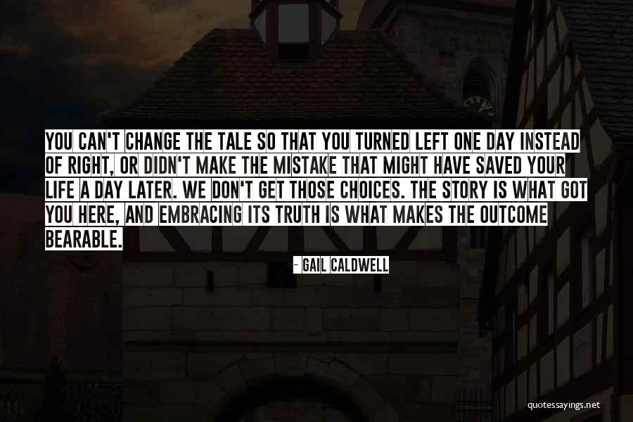 Embracing The Change Quotes By Gail Caldwell Embracing The Change Quotes By Gail Caldwell