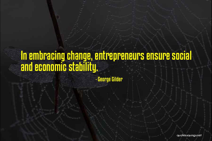 Embracing The Change Quotes By George Gilder
