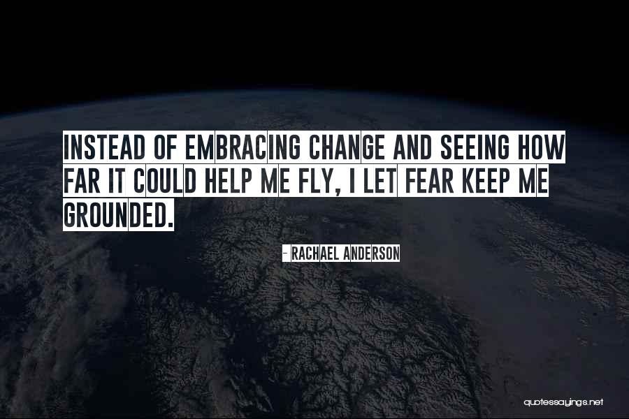 Embracing The Change Quotes By Rachael Anderson Embracing The Change Quotes By Rachael Anderson
