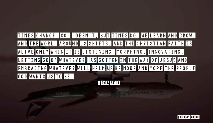 Embracing The Change Quotes By Rob Bell Embracing The Change Quotes By Rob Bell