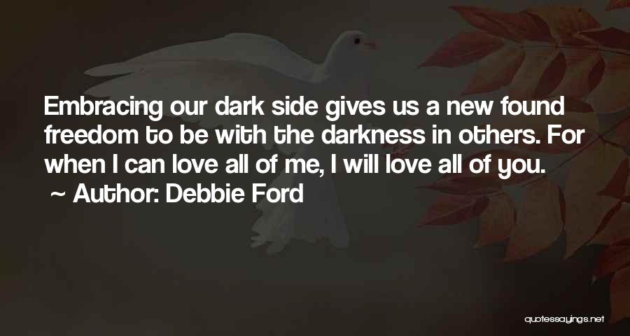 Embracing The Darkness Quotes By Debbie Ford