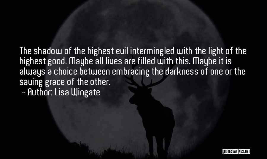 Embracing The Darkness Quotes By Lisa Wingate