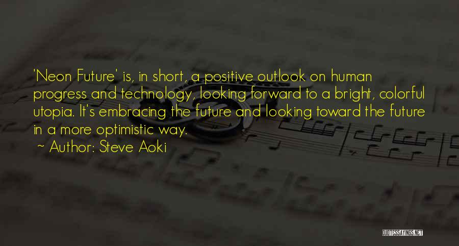 Embracing The Future Quotes By Steve Aoki