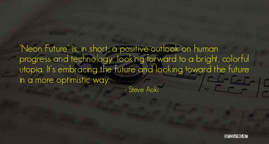 Embracing The Future Quotes By Steve Aoki