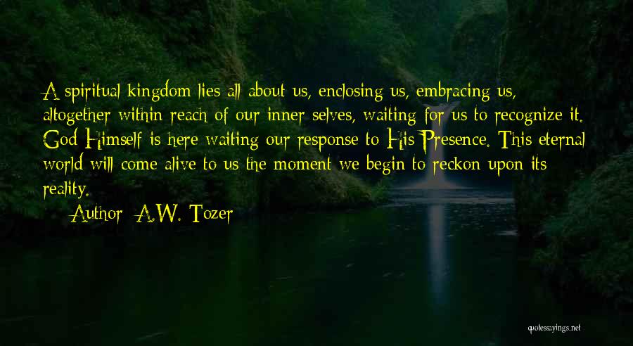 Embracing The Moment Quotes By A.W. Tozer
