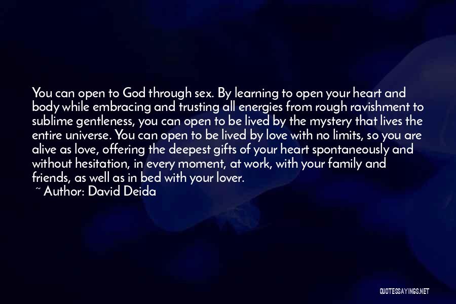 Embracing The Moment Quotes By David Deida