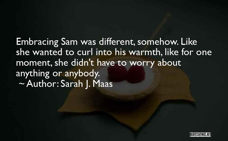 Embracing The Moment Quotes By Sarah J. Maas