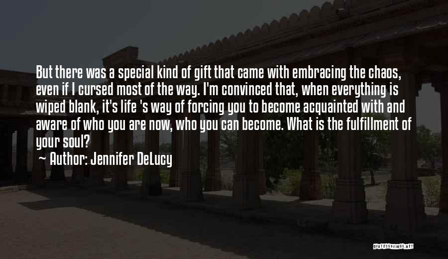 Embracing The Now Quotes By Jennifer DeLucy