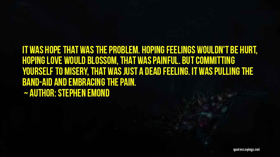 Embracing The Pain Quotes By Stephen Emond