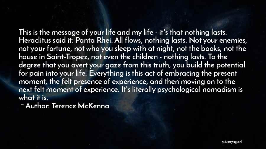 Embracing The Pain Quotes By Terence McKenna