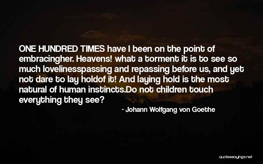 Embracing Those We Love Quotes By Johann Wolfgang Von Goethe Embracing Those We Love Quotes By Johann Wolfgang Von Goethe